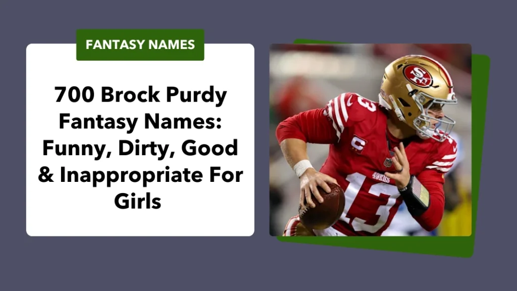 Brock Purdy Fantasy Names