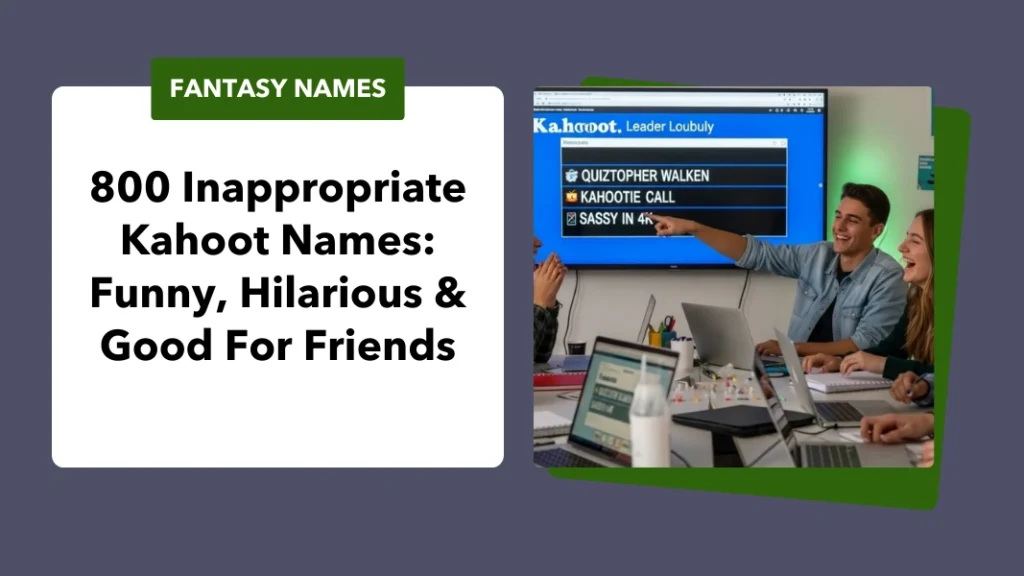 Inappropriate Kahoot Names