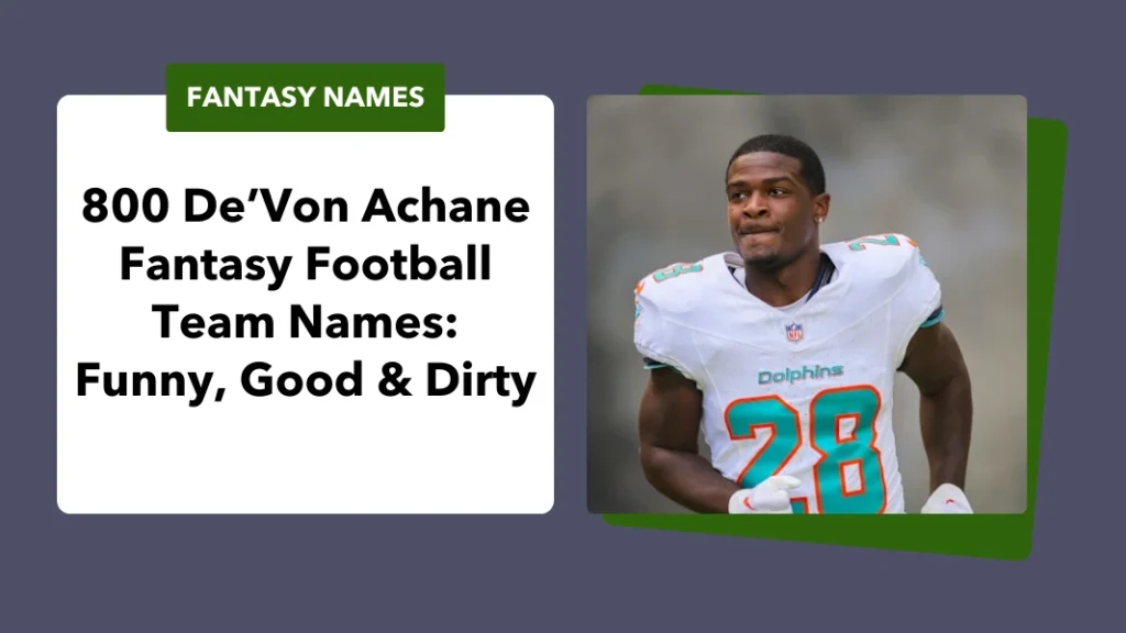 De’Von Achane Fantasy Football Team Names