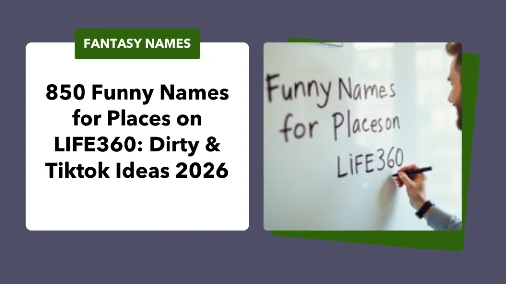 Funny Names for Places on LIFE360