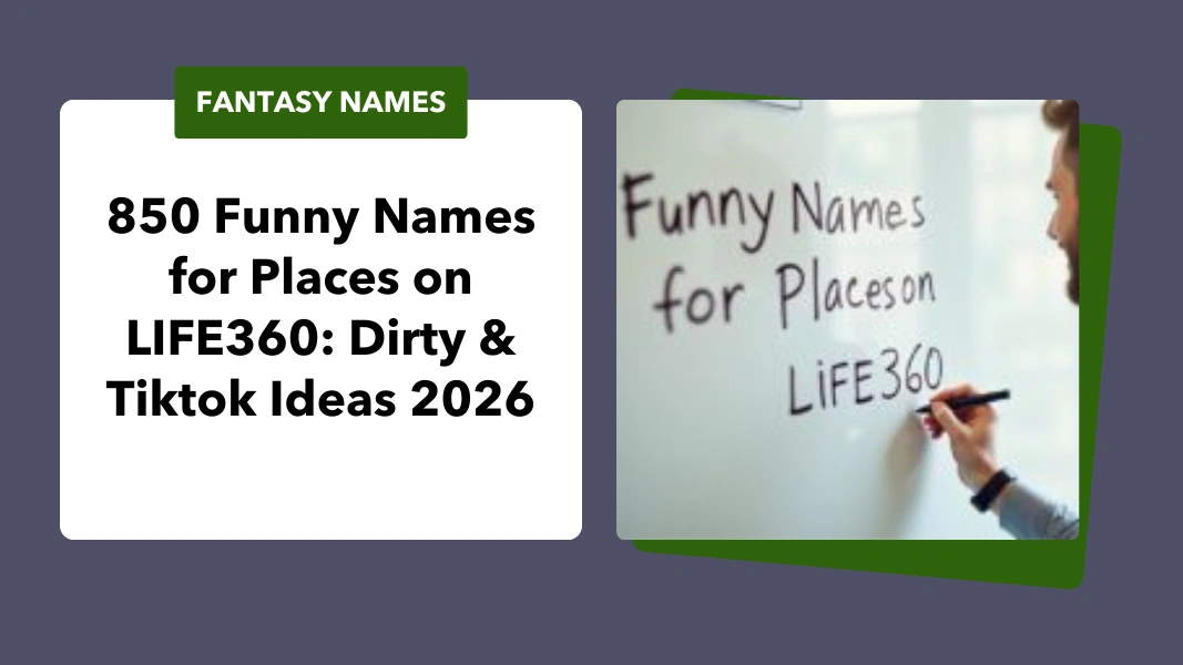 Funny Names for Places on LIFE360
