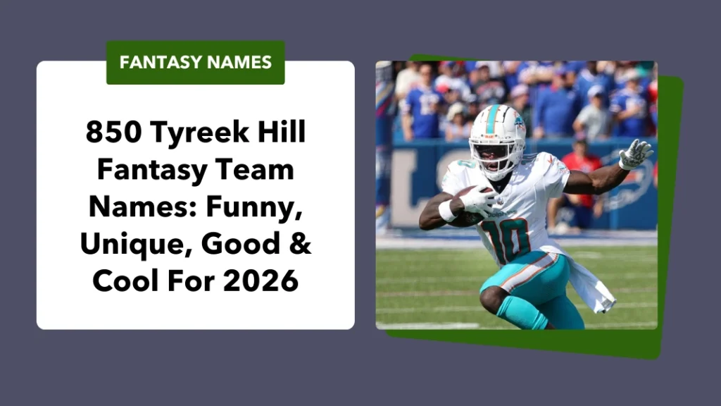 Tyreek Hill Fantasy Team Names