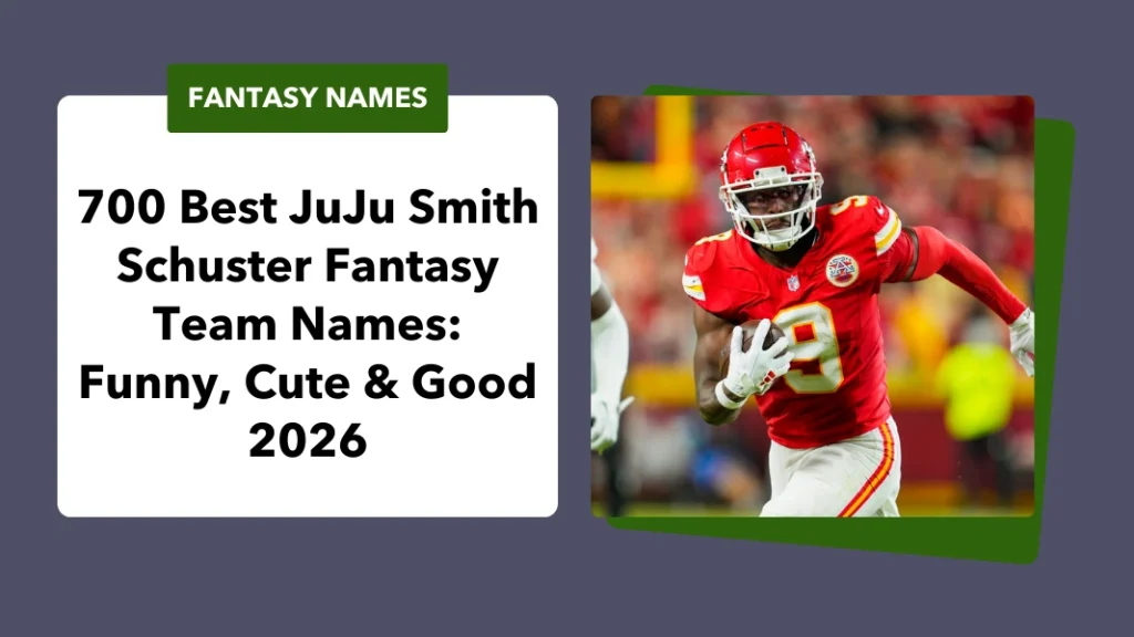 JuJu Smith Schuster Fantasy Team Names